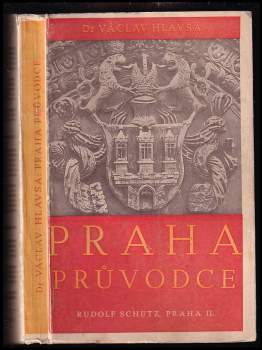 Praha : průvodce ulicemi a památkami hlavního města - Václav Hlavsa (1948, R. Schütz) - ID: 220030