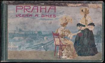 Jan Konůpek: Praha včera a dnes