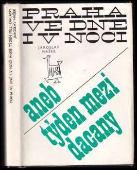 Jaroslav Hašek: Praha ve dne i v noci, aneb, Týden mezi dacany