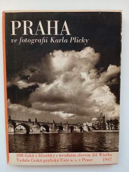 Praha ve fotografii Karla Plicky : [výbor jeho díla ve Státním fotoměřickém ústavě v Praze v letech 1939-1940] - (I. díl cyklu 