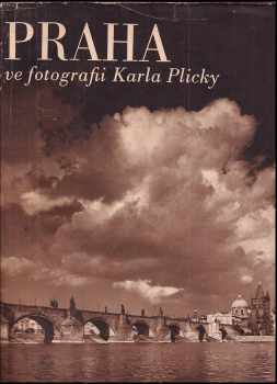 Karel Plicka: Praha ve fotografii Karla Plicky : Výbor jeho díla .. v letech 1939-1940.