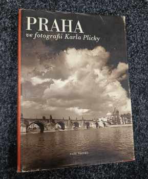 Karel Plicka: Praha ve fotografii Karla Plicky : Výbor jeho díla .. v letech 1939-1940.