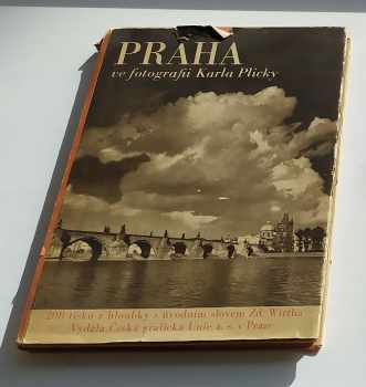 Karel Plicka: Praha ve fotografii Karla Plicky - výbor jeho díla ve Fotoměřickém ústavě v Praze v letech 1939-1940]