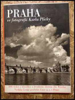 Karel Plicka: Praha ve fotografii Karla Plicky : výbor jeho díla ve Fotoměřickém ústavě v Praze v letech 1939-1940