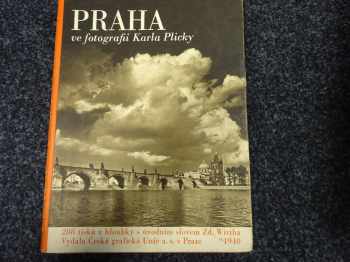 Karel Plicka: Praha ve fotografii Karla Plicky - výbor jeho díla ve Fotoměřickém ústavě v Praze v letech 1939-1940