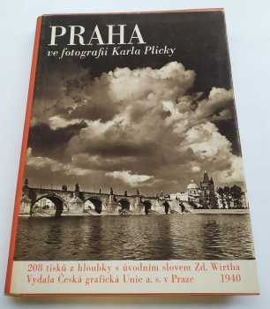 Karel Plicka: Praha ve fotografii Karla Plicky - Výbor jeho díla ve Státním fotoměřickém ústavě v Praze v letech 1939-1940] (I. díl cyklu &quot;Vlast&quot;).