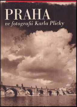 Praha ve fotografii Karla Plicky - Karel Plicka (1940, Unie) - ID: 845187