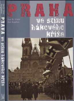 Jan Boris Uhlíř: Praha ve stínu hákového kříže