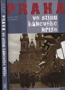 Jan Boris Uhlíř: Praha ve stínu hákového kříže