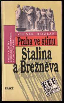 Zdeněk Hejzlar: Praha ve stínu Stalina a Brežněva