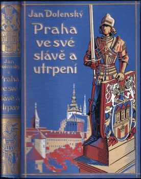 Jan Dolenský: Praha ve své slávě a utrpení