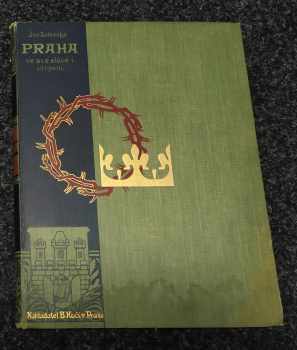 Praha ve své slávě i utrpení