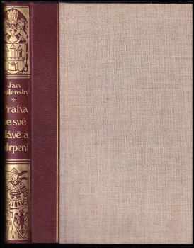 Praha ve své slávě i utrpení