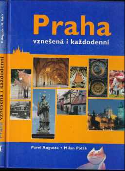 Pavel Augusta: Praha vznešená i každodenní