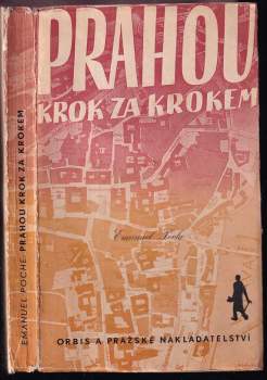 Prahou krok za krokem : uměleckohistorický průvodce městem - Emanuel Poche (1948, Orbis) - ID: 221940