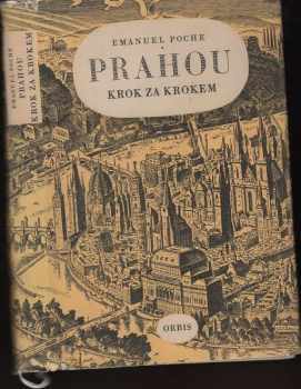 Emanuel Poche: Prahou krok za krokem : Uměleckohistorický průvodce městem