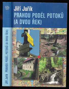 Jiří Juřík: Prahou podél potoků (a dvou řek)