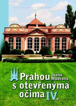 Ivana Mudrová: Prahou s otevřenýma očima