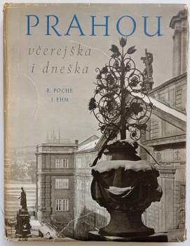 Emanuel Poche: Prahou včerejška i dneška