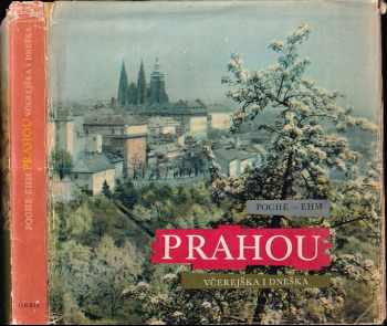 Emanuel Poche: Prahou včerejška i dneška