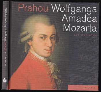 Prahou Wolfganga Amadea Mozarta