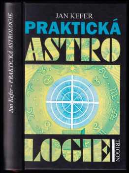 Praktická astrologie, aneb, Umění předvídání a boje proti osudu