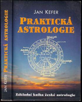 Praktická astrologie, aneb, Umění předvídání a boje proti osudu