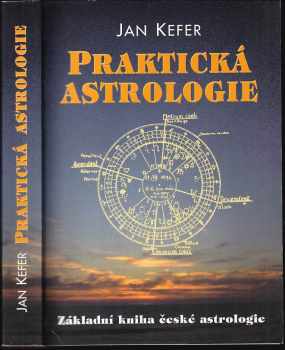 Praktická astrologie, aneb, Umění předvídání a boje proti osudu