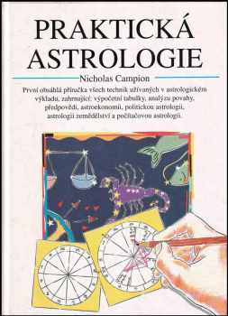 Nicholas Campion: Praktická astrologie – První obsáhlá příručka všech technik užívaných v astrologickém výkladu