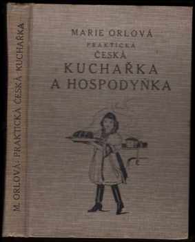 Marie Orlová: Praktická česká kuchařka a hospodyňka