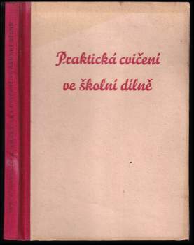 Praktická cvičení ve školní dílně v 6. až 8. postupném ročníku