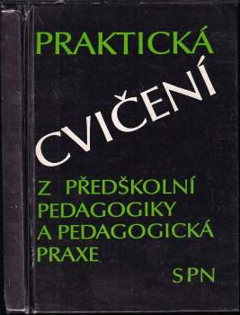 Praktická cvičení z předškolní pedagogiky a pedagogická praxe