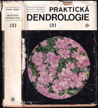 Karel Hieke: Praktická dendrologie