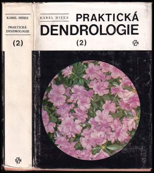 Karel Hieke: Praktická dendrologie