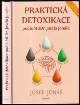 Praktická detoxikace podle MUDr. Josefa Jonáše - Josef Jonas (2006, Eminent) - ID: 811212