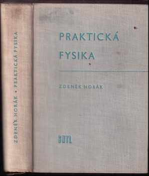 Zdeněk Horák: Praktická fysika