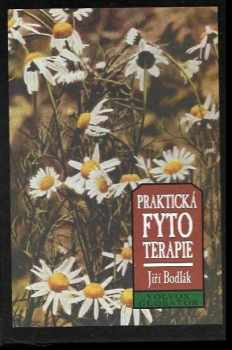 Praktická fytoterapie, aneb, Léčení bylinkami