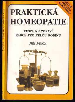 Jiří Janča: Praktická homeopatie - cesta ke zdraví, rádce pro celou rodinu