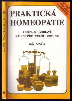 Praktická homeopatie : cesta ke zdraví : rádce pro celou rodinu - Jiří Janča (1992, Eminent) - ID: 838324