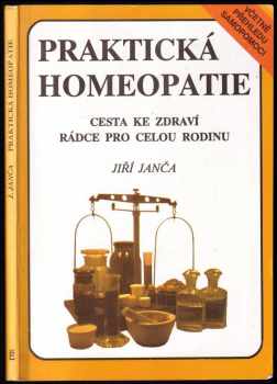 Praktická homeopatie : cesta ke zdraví : rádce pro celou rodinu - Jiří Janča (1992, Eminent) - ID: 734395