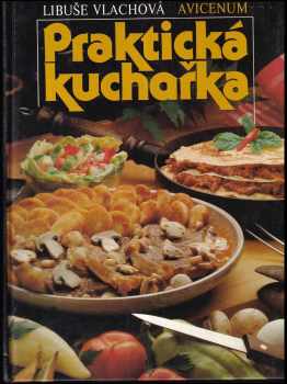 Libuše Vlachová: Praktická kuchařka