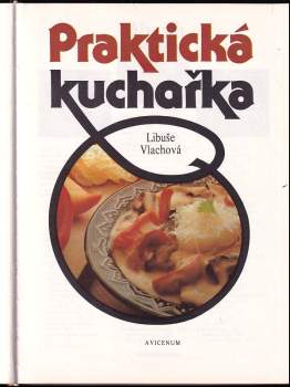 Libuše Vlachová: Praktická kuchařka