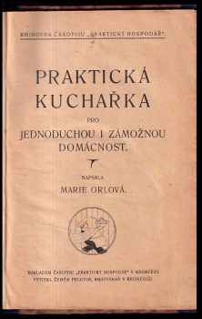 Praktická kuchařka pro jednoduchou i zámožnou domácnost