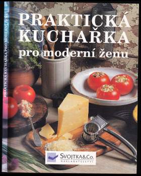 Praktická kuchařka pro moderní ženu