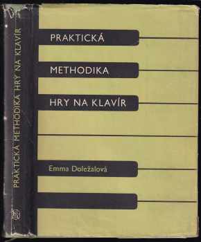 Emma Doležalová-Havránková: Praktická methodika hry na klavír