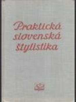 Praktická slovenská štylistika