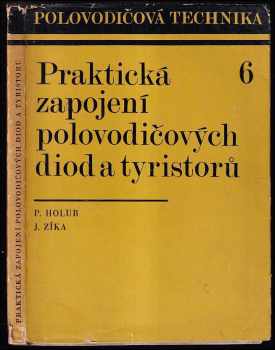 Josef Zíka: Praktická zapojení polovodičových diod a tyristorů