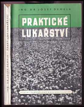 Josef Demela: Praktické lukařství