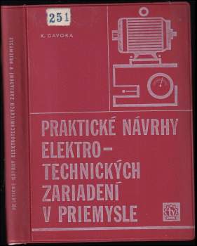Karol Gavora: Praktické návrhy elektrotechnických zariadení v priemysle