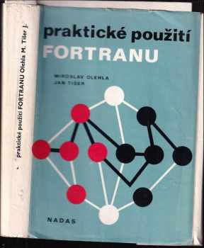 Miroslav Olehla: Praktické požití Fortranu